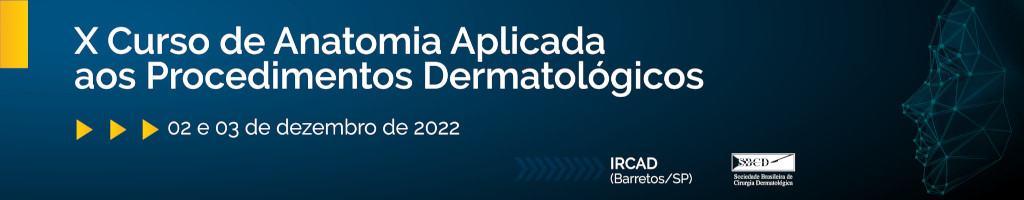 X Curso de Anatomia Aplicada aos Procedimentos Dermatológicos - 2 e 3 de dezembro de 2022 - IRCAD-AMITS América Latina, Barretos, SP