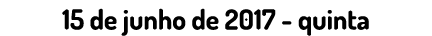 15 de junho de 2017 - quinta