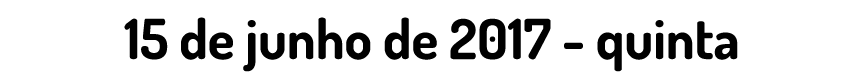 15 de junho de 2017 - quinta